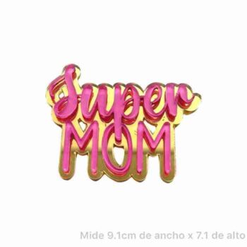 Super Mom Acrílico Espejo Doble