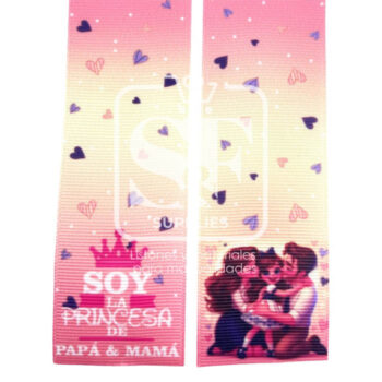 Tira de Listón 3.8cm Soy La Princesa de Papá y Mamá