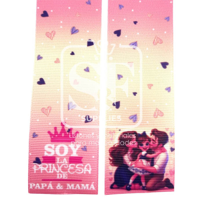 Tira de Listón 3.8cm Soy La Princesa de Papá y Mamá